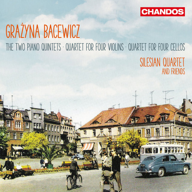 Couverture de Bacewicz: Two Piano Quintets, Quartet for Four Violins & Quartet for Four Cellos