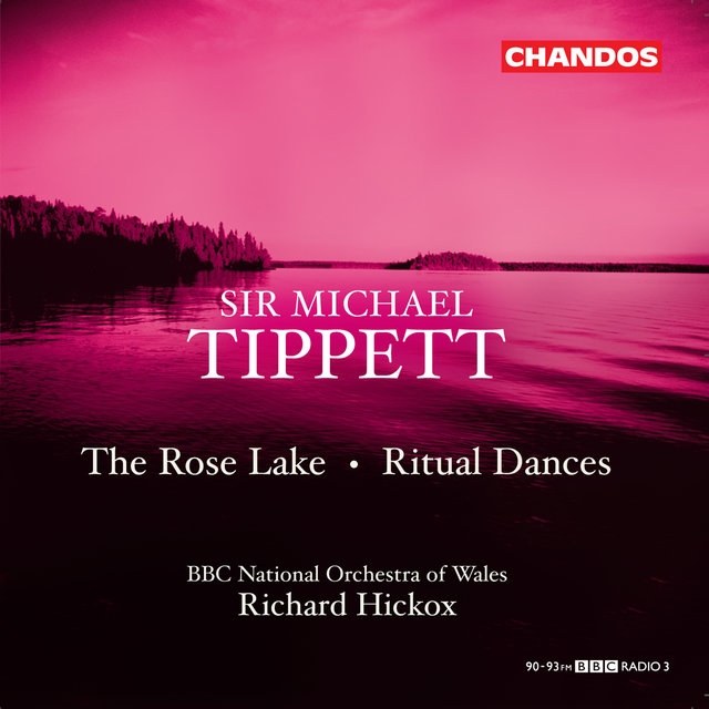 Tippett: The Rose Lake & Ritual Dances