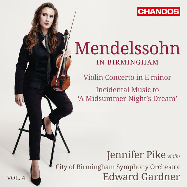 Couverture de Mendelssohn: Violin Concerto, A Midsummer Night's Dream (Mendelssohn in Birmingham, Vol. 4)