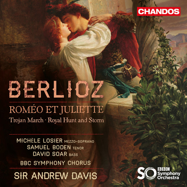 Couverture de Berlioz: Roméo et Juliette, Marche troyenne & Chasse royale et orage