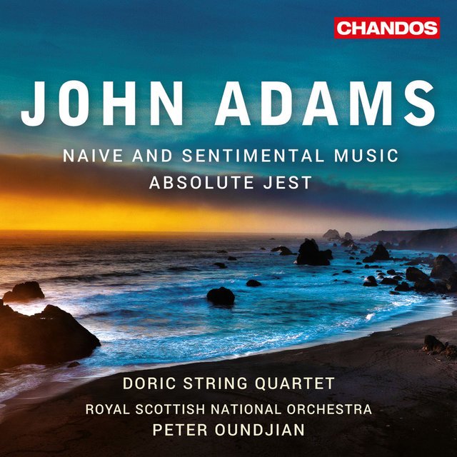 Adams: Naïve and Sentimental Music & Absolute Jest