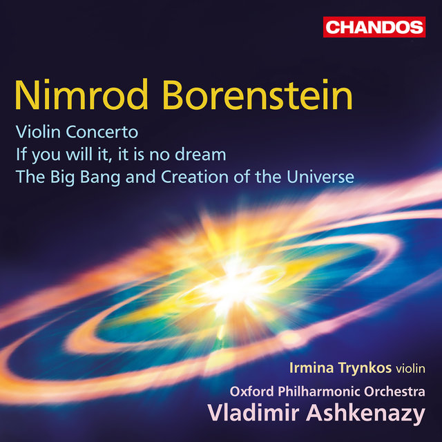 Couverture de Borenstein: Violin Concerto, If you will it, it is no dream & The Big Bang and Creation of the Universe