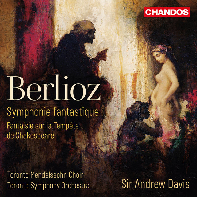 Couverture de Berlioz: Symphonie Fantastique & Fantaisie sur la Tempête de Shakespeare