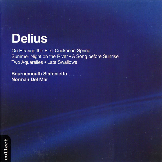 Couverture de Delius: On Hearing the First Cuckoo in Spring, Summer Night on the River, A Song before Sunrise, Two Aquarelles & Late Swallows