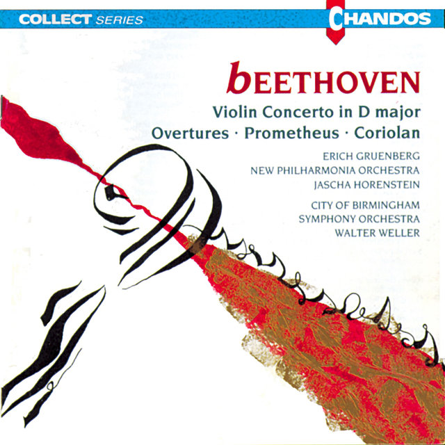 Couverture de Beethoven: Violin Concerto in D Major, Prometheus Overture & Coriolan Overture