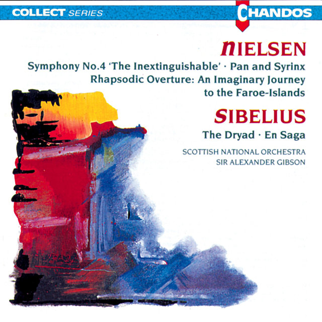 Nielsen: Rhapsodic Overture, Symphony No. 4, Pan and Syrinx - Sibelius: The Dryad, En Saga