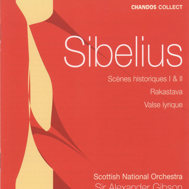 Couverture de Sibelius: Scènes Historiques I, Scènes Historiques II, Rakastava & Valse lyrique