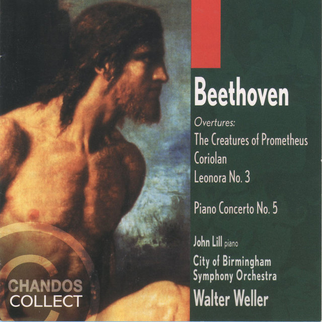 Couverture de Beethoven: Piano Concerto No. 5, Overture to The Creatures of Prometheus, Overture to Coriolan & Overture to Leonora No. 3