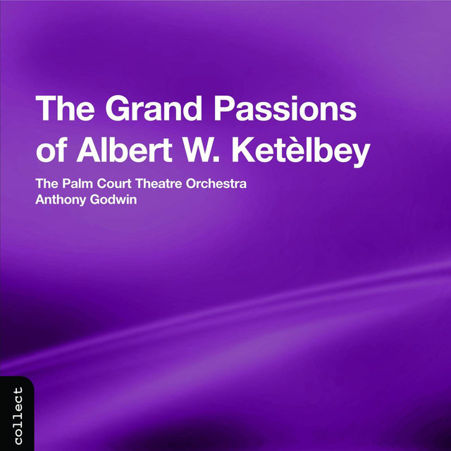 Couverture de The Grand Passions of Albert W. Ketèlbey