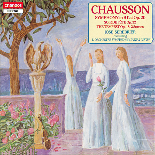 Chausson: Symphony In B-Flat, Soir de Fête & The Tempest