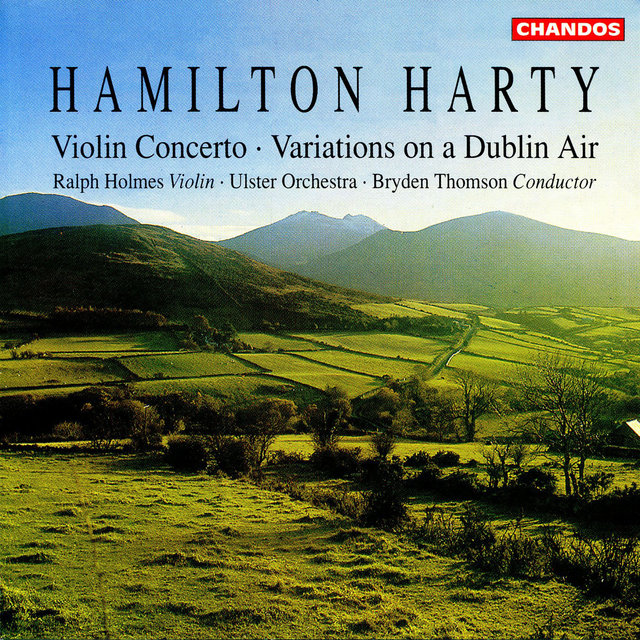 Harty: Violin Concerto in D Minor & Variations on a Dublin Air