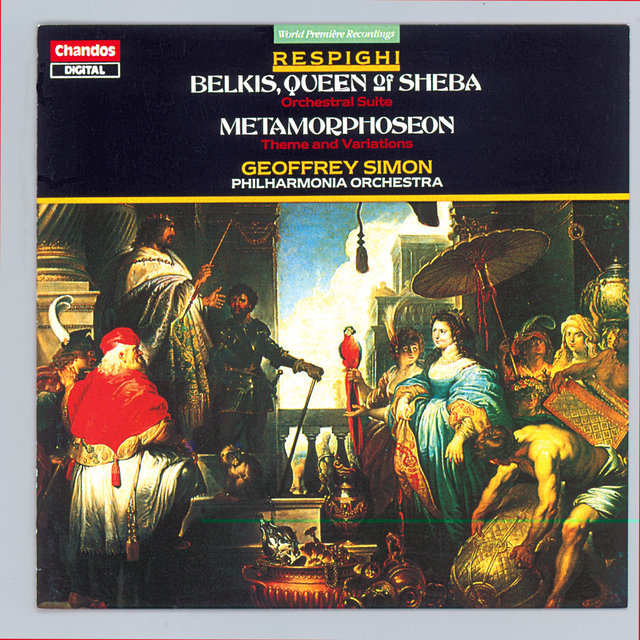 Respighi: Belkis, Queen of Sheba & Metamorphoseon