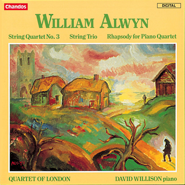 Alwyn: Rhapsody for Piano Quartet, String Trio & String Quartet No. 3