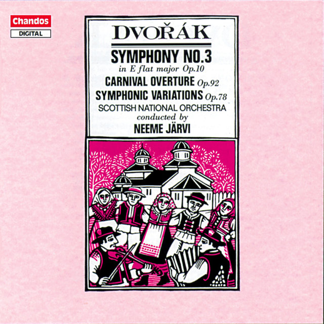 Dvořák: Symphony No. 3, Carnival Overture & Symphonic Variations