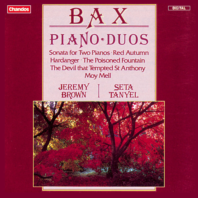 Couverture de Bax: Sonata for Two Pianos, Red Autumn, Hardanger, The Poisoned Fountain, The Devil that Tempted St Anthony & Mony Mell