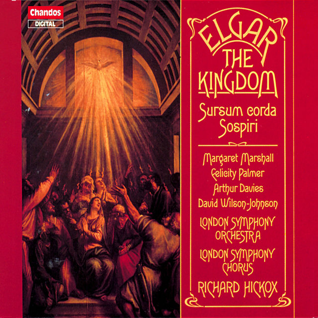 Couverture de Elgar: The Kingdom, Sospiri & Sursum Corda