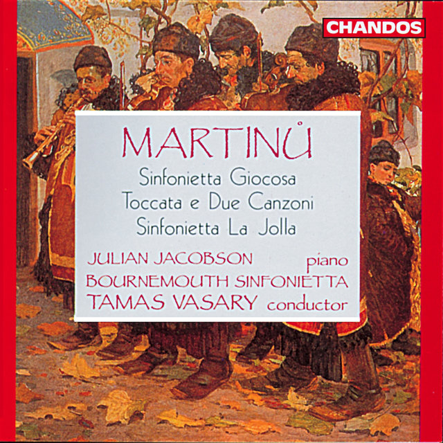 Couverture de Martinů: Sinfonietta Giocosa, Toccata e Due Canzoni & Sinfonietta La Jolla