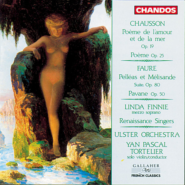 Couverture de Chausson: Poème de l'amour et de la mer, Poème for Violin & Orchestra - Faure: Pelléas er Mélisande Suite & Pavane