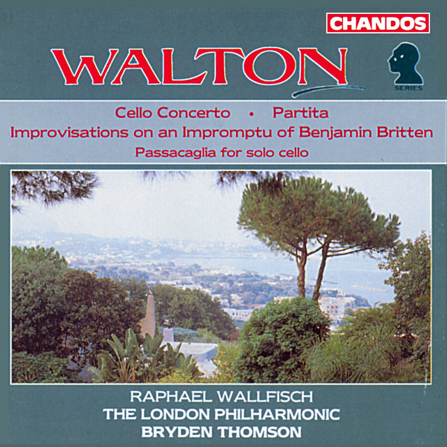 Walton: Cello Concerto, Improvisations on an Impromptu of Benjamin Britten, Passacaglia for Solo Cello & Partitia for Orchestra