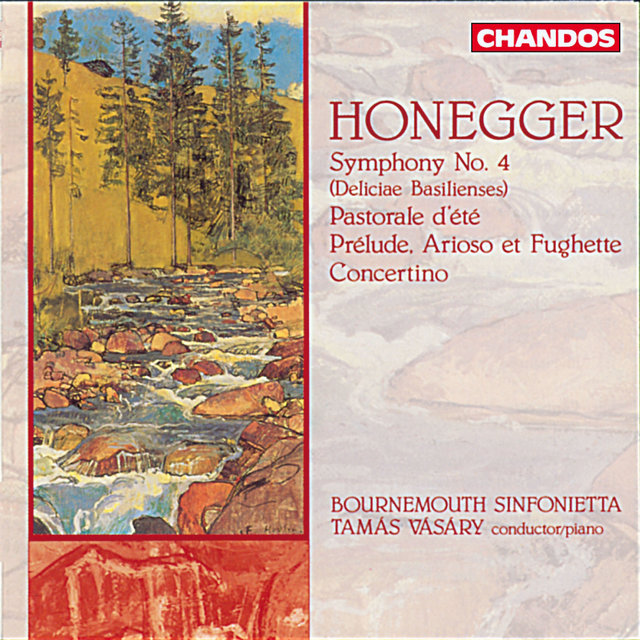 Couverture de Honegger: Symphony No. 4, Pastorale d'été, Concertino & Prelude, Arioso et Fughette sur le nom de Bach