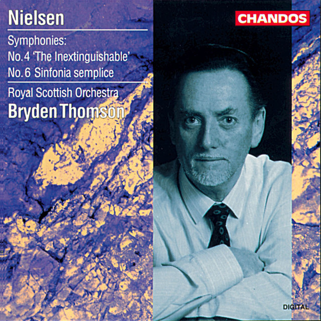 Nielsen: Symphony No. 4 "The Inextinguishable" & Symphony No. 6 "Sinfonia Semplice"