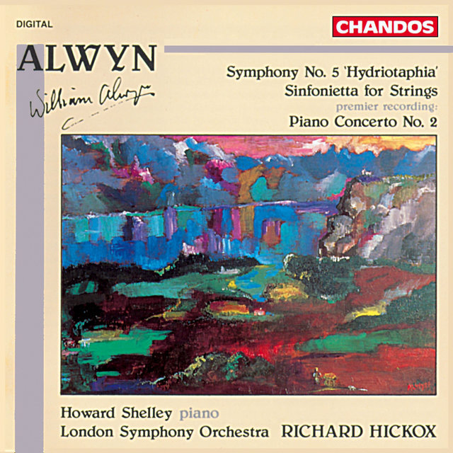 Alwyn: Symphony No. 5, Piano Concerto No. 2 & Sinfonietta