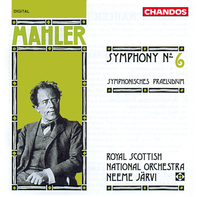 Mahler: Symphony No. 6 & Symphonisches Praeludium