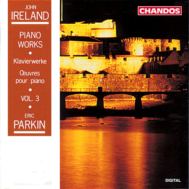 Couverture de Ireland: A Sea Idyll, On a Birthday Morning, Soliloquy, Two Pieces, Spring Will Not Wait, Ballade of London Nights, Months Mind, Three Pastels, Columbine & Sarnia