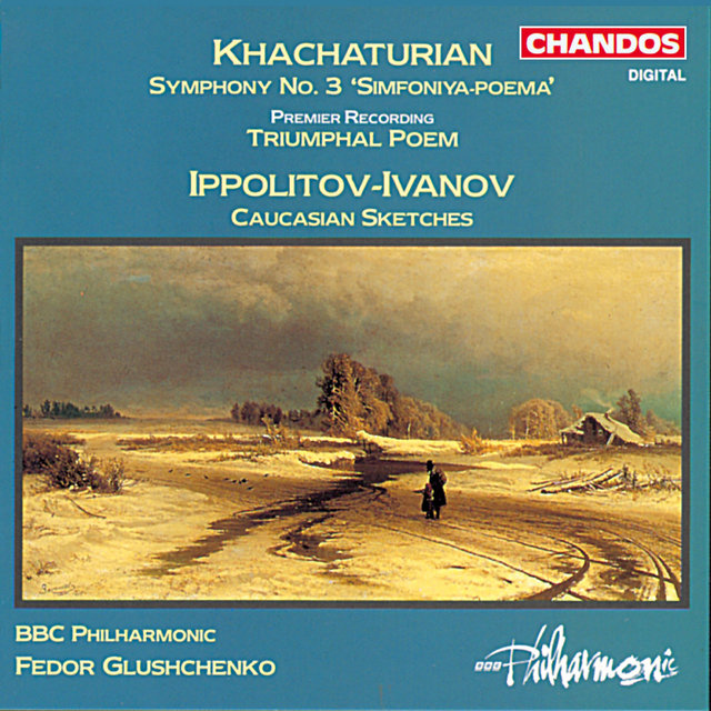 Khachaturian: Symphony No. 3, Triumphal Poem - Ippolitov-Ivanov: Caucasian Sketches