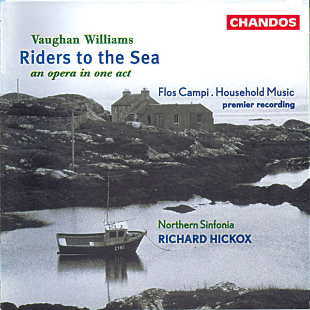 Vaughan Williams: Riders to the Sea, Flos Campi & Household Music