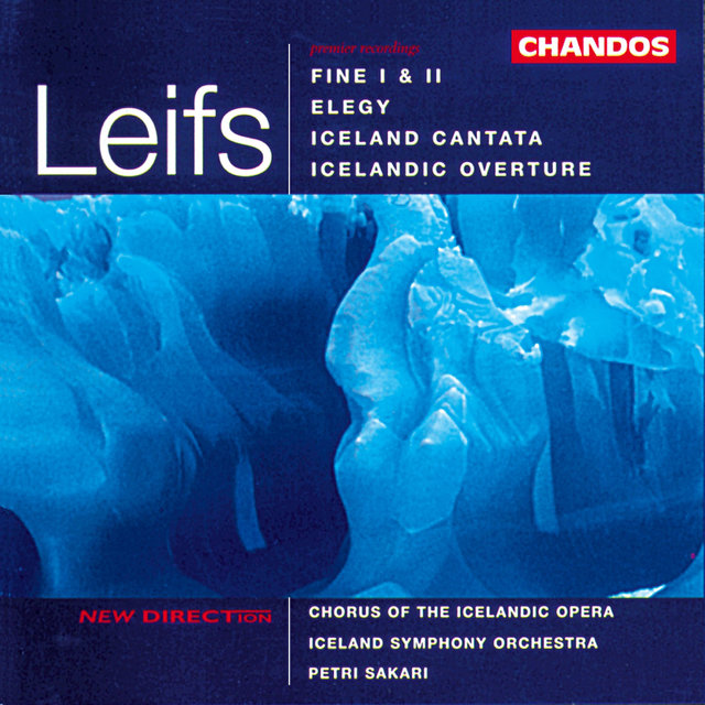 Couverture de Leifs: Iceland Cantata, Icelandic Overture, Elegy & Fines I-II