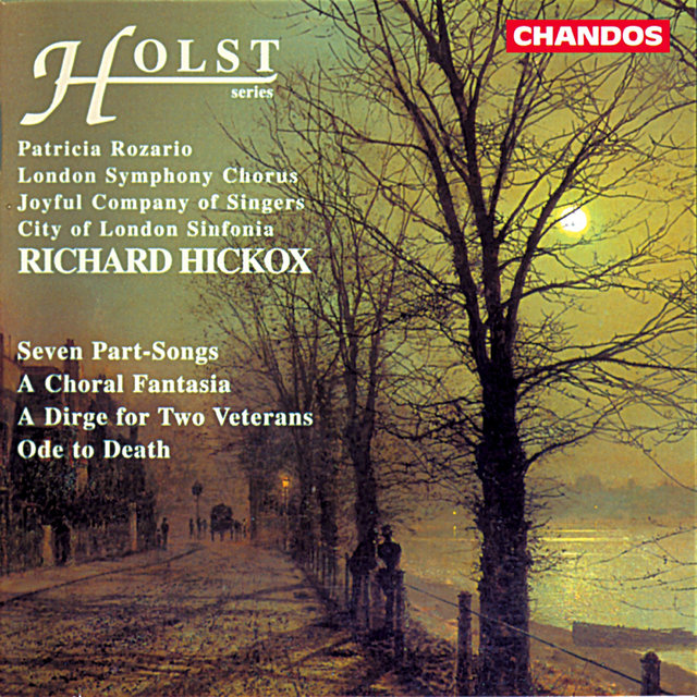 Couverture de Holst: Seven Part-Songs, A Choral Fantasia, A Dirge for Two Veterans & Ode to Death