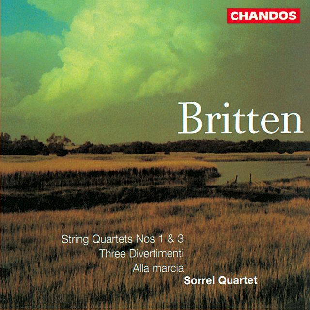 Couverture de Britten: String Quartet No. 1, String Quartet No. 3, Alla marcia & Three Divertimenti