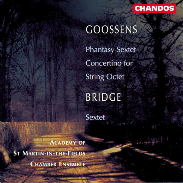 Goossens: Concertino for String Octet, Phantasy Sextet - Bridge: String Sextet