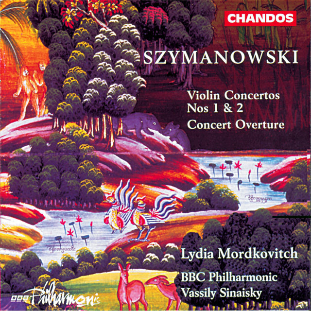 Szymanowski: Violin Concerto No. 1, Violin Concerto No. 2 & Concert Overture