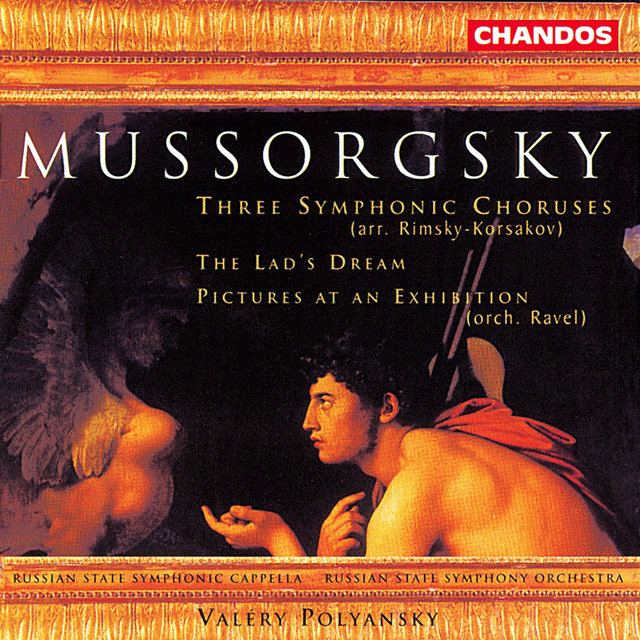 Couverture de Mussorgsky: The Lad's Dream, Three Symphonic Choruses & Pictures at an Exhibition