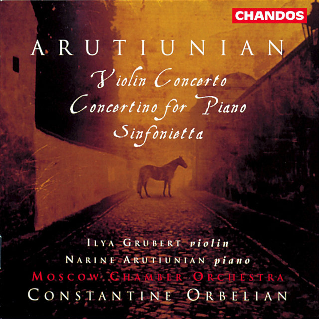 Couverture de Arutiunian: Violin Concerto, Sinfonietta & Concertino for Piano