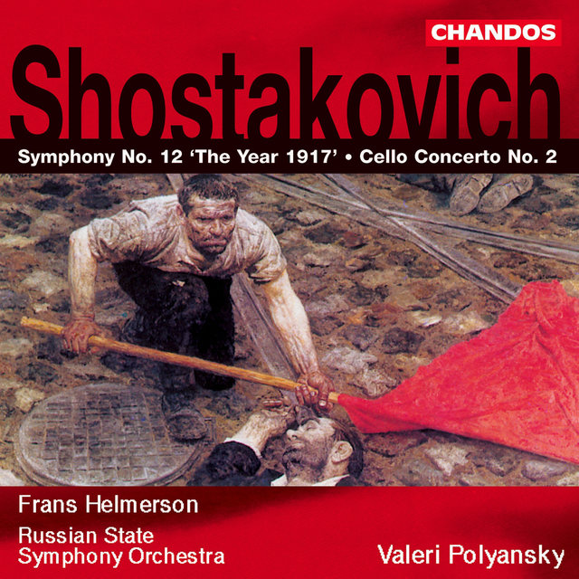 Couverture de Shostakovich: Symphony No. 12 "The Year 1917" & Cello Concerto No. 2