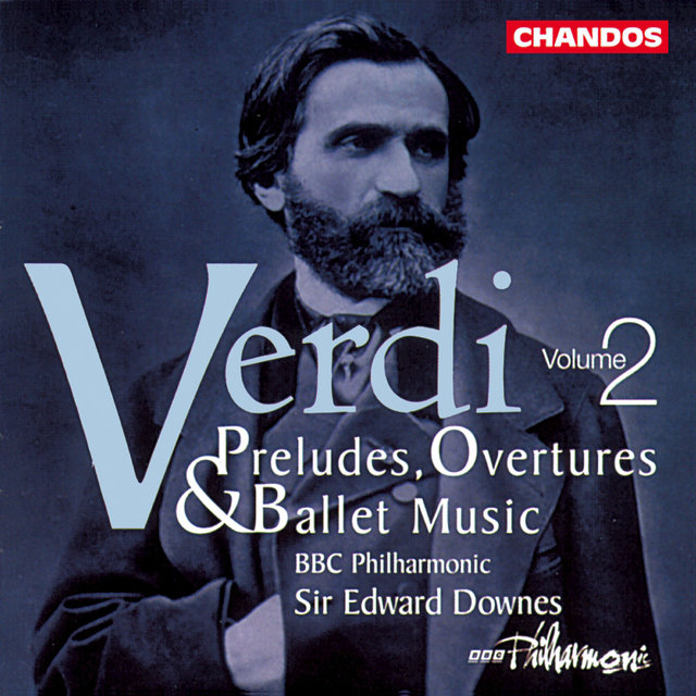 Verdi: Preludes, Overtures & Ballet Music, Vol. 2