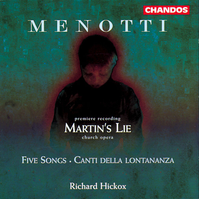 Menotti: Martin's Lie, Five Songs & Canti della lontananza