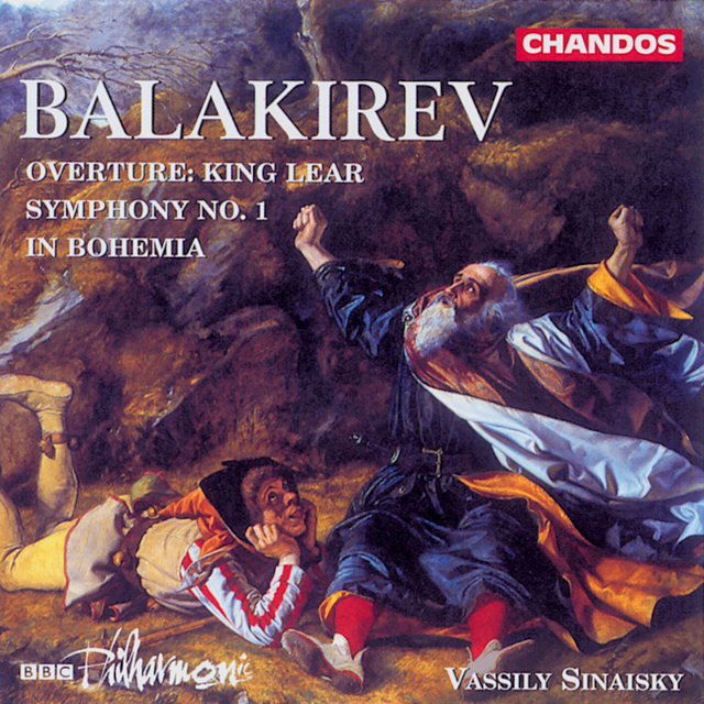 Couverture de Balakirev: Symphony No. 1, King Lear Overture & In Bohemia