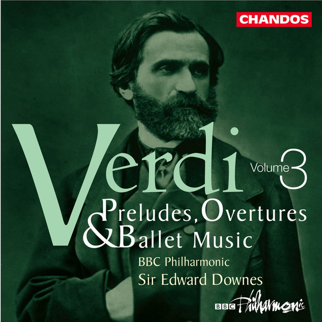 Verdi: Preludes, Overtures & Ballet Music, Vol. 3