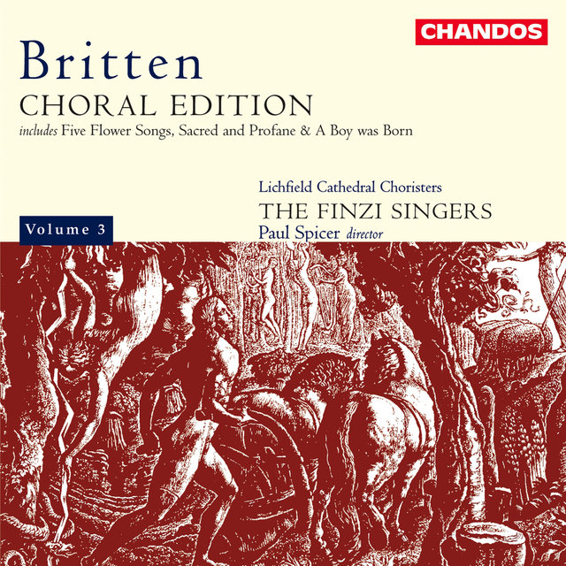 Britten: Five Flower Songs, Advance Democracy, Sacred and Profane & A Boy Was Born