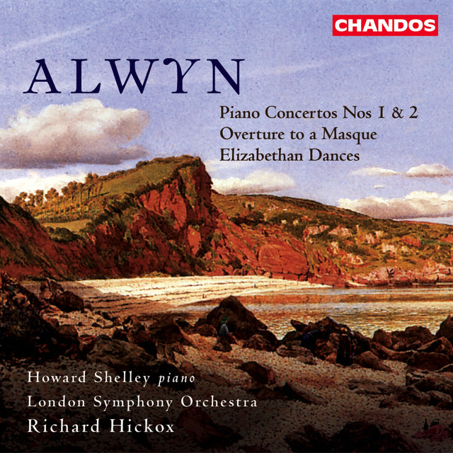 Alwyn: Piano Concertos Nos. 1 and 2, Overture to a Masque & Elizabethan Dances