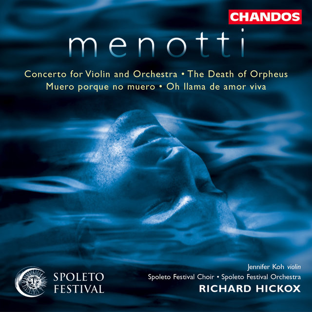 Couverture de Menotti: Violin Concerto, The Death of Orpheus, Muero porque no muero & O llama de amor viva