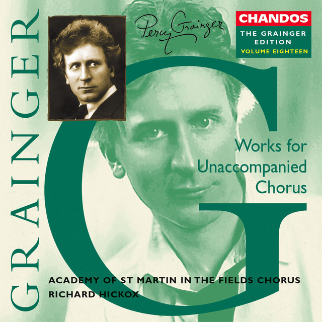 The Grainger Edition, Vol. 18 - Works for Unaccompanied Chorus