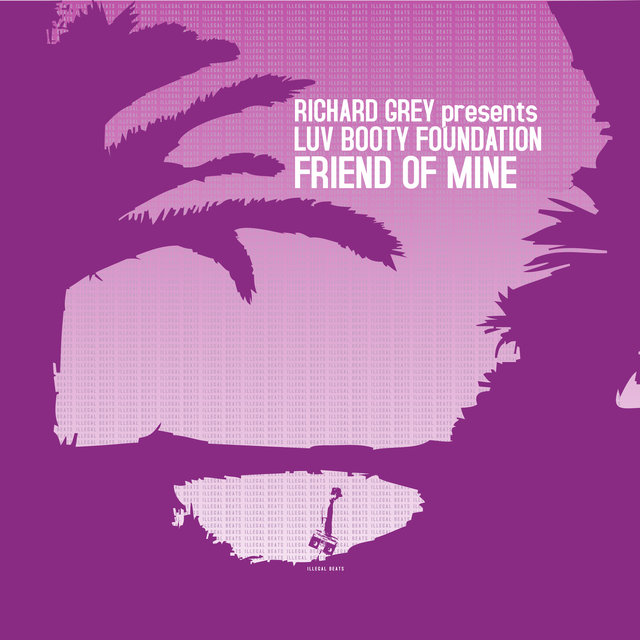 Couverture de Richard Grey Presents Luv Booty Foundation: Friend of Mine - Single