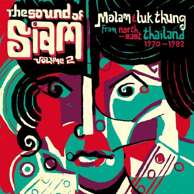Couverture de The Sound of Siam, Vol. 2 (Molam & Luk Thung Isan from North-East Thailand 1970 - 1982)