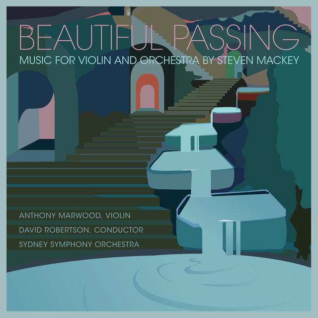 Beautiful Passing, Music for Violin and Orchestra by Steven Mackey