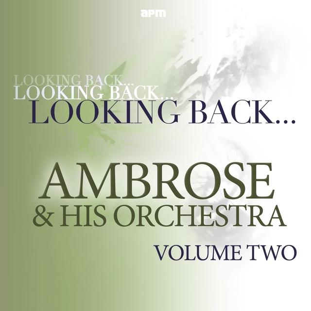 Looking Back...Ambrose & His Orchestra, Vol. 2